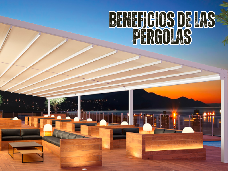 Beneficios de Instalar una Pérgola en tu Jardín o Terraza